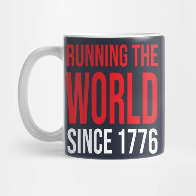 Running the World Since 1776 by  Funny .designs123